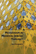 Messianism in Medieval Jewish Thought.