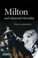 Milton and maternal mortality / Louis Schwartz.