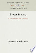 Forest Society : a Social History of Petén, Guatemala /
