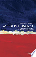 Modern France : a Very Short Introduction / Vanessa R. Schwatz.