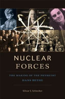 Nuclear forces : the making of the physicist Hans Bethe /