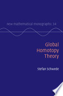 Global homotopy theory / Stefan Schwede, Rheinische Friedrich-Wilhelms-Universität, Bonn.