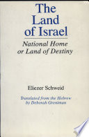 The land of Israel : national home or land of destiny /