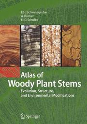 Atlas of woody plant stems : evolution, structure, and environmental modifications / F.H. Schweingruber, A. Börner, E.-D. Schulze.