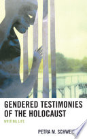 Gendered testimonies of the Holocaust : writing life /