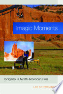 Imagic moments : indigenous North American film /