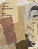 Myself and my aims : writings on art and criticism / Kurt Schwitters ; edited by Megan R. Luke ; translations by Timothy Grundy.