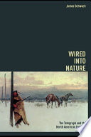 Wired into nature : the telegraph and the North American frontier /