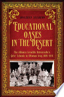 Educational oases in the desert : the Alliance israélite universelle's girls' schools in Ottoman Iraq, 1895-1915 /