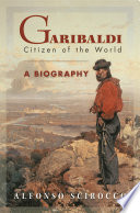 Garibaldi : citizen of the world /
