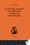 Economic theory and Western European integration /