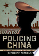 Policing China : street-level cops in the shadow of protest /