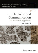 Intercultural communication a discourse approach / Ron Scollon, Suzanne Wong Scollon, and Rodney H. Jones.