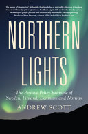 Northern lights : the positive policy example of Sweden, Finland, Denmark and Norway /