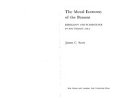 The moral economy of the peasant : rebellion and subsistence in Southeast Asia /