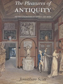 The pleasures of antiquity : British collectors of Greece and Rome /