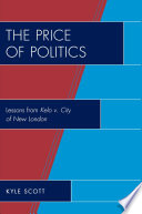 The price of politics : lessons from Kelo v. City of New London /