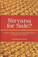 Nirvana for sale? : Buddhism, wealth, and the Dhammakāya Temple in contemporary Thailand /