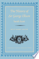 The history of Sir George Ellison / Sarah Scott ; Betty Rizzo, editor.
