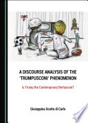 A discourse analysis of the 'Trumpusconi' phenomenon : is Trump the contemporary Berlusconi? /