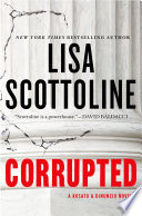 Corrupted / Lisa Scottoline.