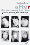 After the Red Army faction : gender, culture, and militancy /