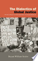 The Dialectics of Global Justice From Liberal to Postcapitalist Cosmopolitanism.