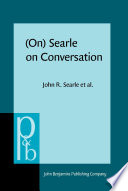 (On) Searle on conversation / by John R. Searle, et al. ; compiled and introduced by Herman Parret and Jef Verschueren.