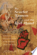 Scarlet woman and the red hand : evangelical apocalyptic belief in the Northern Ireland troubles / Joshua T. Searle.