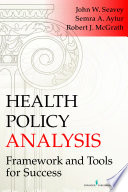 Health policy analysis : framework and tools for success /