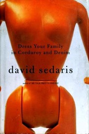 Dress your family in corduroy and denim / David Sedaris.