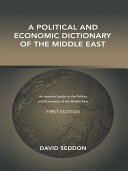A political and economic dictionary of the Middle East / David Seddon.