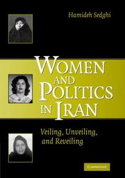 Women and politics in Iran : veiling, unveiling, and reveiling / Hamideh Sedghi.