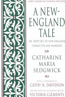 A New-England tale, or, Sketches of New England character and manners /