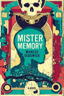 Mister Memory : a novel / Marcus Sedgwick.