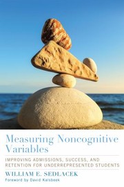 Measuring noncognitive variables : improving admissions, success, and retention for underrepresented students /