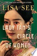 Lady Tan's circle of women : a novel / Lisa See.