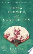 Snow flower and the secret fan : a novel /