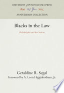 Blacks in the Law : Philadelphia and the Nation /