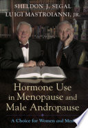 Hormone use in menopause & male andropause : a choice for women and men /