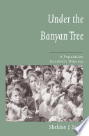 Under the banyan tree : a population scientist's odyssey /