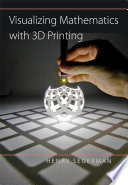 Visualizing mathematics with 3D printing /