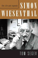 Simon Wiesenthal : the life and legends /