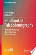 Handbook of paleodemography / Isabelle Seguy, Luc Buchet ; contributions by Daniel Courgeau and Henri Caussinus ; translated by Roger Depledge ; language editing, Catriona Dutreuilh.