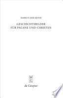 Geschichtsbilder für Pagane und Christen : Res Romanae in den spätantiken Breviarien / von Mark Sehlmeyer.