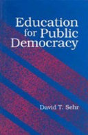 Education for public democracy / David T. Sehr.