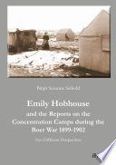 Emily Hobhouse and the reports on the concentration camps during the Boer War 1899-1902 : two different perspectives /