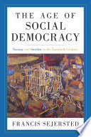 The Age of Social Democracy : Norway and Sweden in the Twentieth Century.