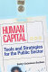 Human capital : tools and strategies for the public sector / by Sally Coleman Selden.