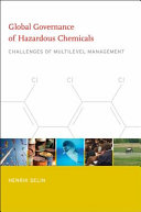 Global governance of hazardous chemicals : challenges of multilevel management /